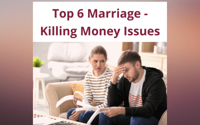 6 Money Issues that can kill your marriage